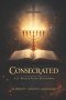 CONSECRATED: A 21-Prayer Point Devotional