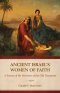 Ancient Israel's Women of Faith: A Survey of the Heroines of the Old Testament