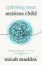 Calming Your Anxious Child