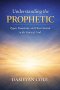 Understanding the Prophetic: Types, Functions, and Discernment in the Voice of God