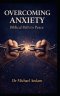 Overcoming Anxiety : Biblical Path to Peace