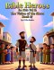 Bible Heroes for Kids Vol II: The Vision of the Sheet - Book 17: A Children's Bible Story About God's Love for Everyone, Faith and Acceptance