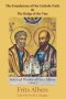 The Foundations of Our Catholic Faith and The Hedge of the Vine: The Selected Works of Frits Albers, Vol. 3