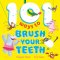101 Ways To Brush Your Teeth