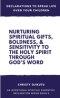 Declarations to Speak Life Over Your Children: Nurturing Spiritual Gifts, Boldness, & Sensitivity to the Holy Spirit Through God's Word