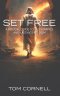 Set Free: A Biblical Guide to Deliverance and Lasting Freedom