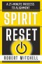 SPIRIT RESET: A 21-Minute Process To Alignment