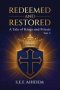 REDEEMED AND RESTORED: A Tale of Kings and Priests