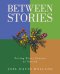 Between Stories: Seeing Every Season as Sacred