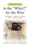 Answers to the "Whys?" for the Wise: The Best "How To" Book You'll Ever Read