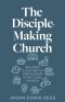 The Disciple-Making Church