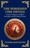 The Possessed (The Devils): A Profound Exploration of Politics, Chaos, and Human Nature (Deluxe Hardbound Edition)