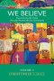 We Believe: Experiencing the Creed Through Ancient African Christianity Volumn 3