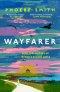 Wayfarer: Love, Loss and Life on Britain's Ancient Paths