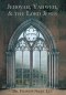 Jehovah, Yahweh, and the Lord Jesus: A Study in the History of Doctrine Anent God's Name JHVH