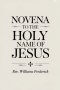 Novena to the Holy Name of Jesus: Nine Days devotional