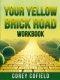 Your Yellow Brick Road: Workbook (The Yellow Brick Road Series)