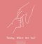 Mommy, Where Are You?: A child's guide to understanding the death of a mother and the promise to still feel loved by those we have lost.
