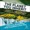 The Planet You Inherit
