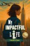 MY IMPACTFUL LIFE: FROM PAIN TO PURPOSE
