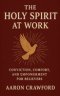 The Holy Spirit at Work: Conviction, Comfort, and Empowerment for Believers