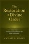 The Restoration of Divine Order: Book Three: Patterns of Disorder and the Final Restoration