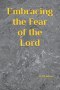 Embracing the Fear of the Lord