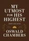 My Utmost for His Highest: Modern Classic Language Gift Edition (365-Day Devotional Using Niv)