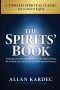 The Spirits' Book: Modern English Edition: Teachings From Spirits on God, Angels, Heaven, the Afterlife, the Purpose of Life, and the Spiritual Journe