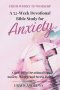 From Worry to Worship A 52-Week Devotional Bible Study for Anxiety: A Self-Help Devotional for Anxiety, Worry, and Stress Relief