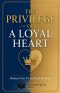 The Privilege of a Loyal Heart