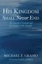 His Kingdom Shall Never End