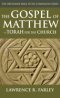 The Gospel of Matthew: Torah for the Church