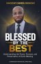 Blessed by the Best: Understanding the Power, Purpose and Preservation of God's Blessing