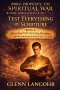 TEST EVERYTHING BY SCRIPTURE : Discerning Truth, Resisting Deception, and Remaining Faithful in the Last Days