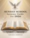 SUNDAY SCHOOL LESSONS GUIDE FOR 2026: 52 Weeks of Bible Study Insights for Faith  and Spiritual Growth