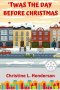 Twas The Day Before Christmas