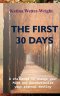 The First 30 Days: A Challenge to Change Your Mind and Revolutionize Your Eternal Destiny