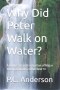 Why Did Peter Walk on Water?: A Rubric-Based Evaluation of Major Interpretations in Matthew 14