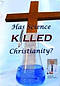Has Science Killed Christianity? DVD