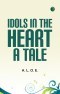 Idols in the Heart