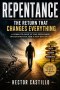 Repentance: The Return That Changes Everything: A Complete Guide to True Repentance, Transformation and a New Way of Life