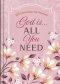 God Is. . .All You Need