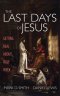 The Last Days of Jesus