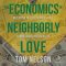 The Economics of Neighborly Love