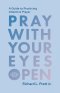 Pray with Your Eyes Open, Second Edition