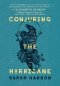 Conjuring the Hurricane: The Best Way to Save Your Life is Any Way You Can