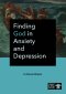Finding God in Anxiety and Depression