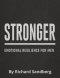 Stronger: Emotional Resilience for Men