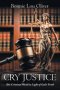Cry Justice: This Criminal World in Light of God's Truth